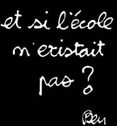 � si l�cole nexister pas